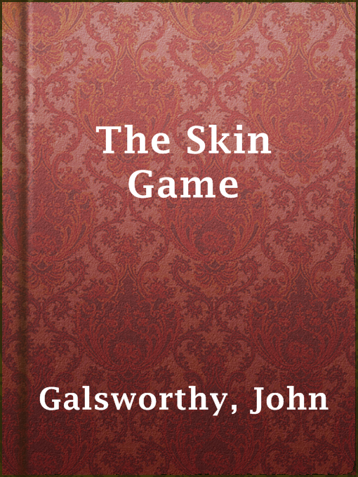 Title details for The Skin Game by John Galsworthy - Available